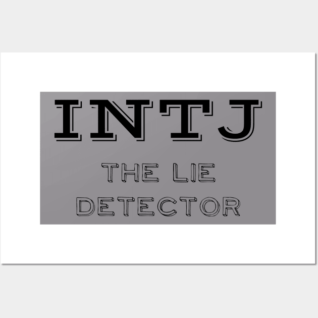 INTJ - The Lie Detector - T-Shirt | Personality Type | Myers Briggs | MBTI | Typology | Mastermind | Architect Wall Art by Idea Pangea